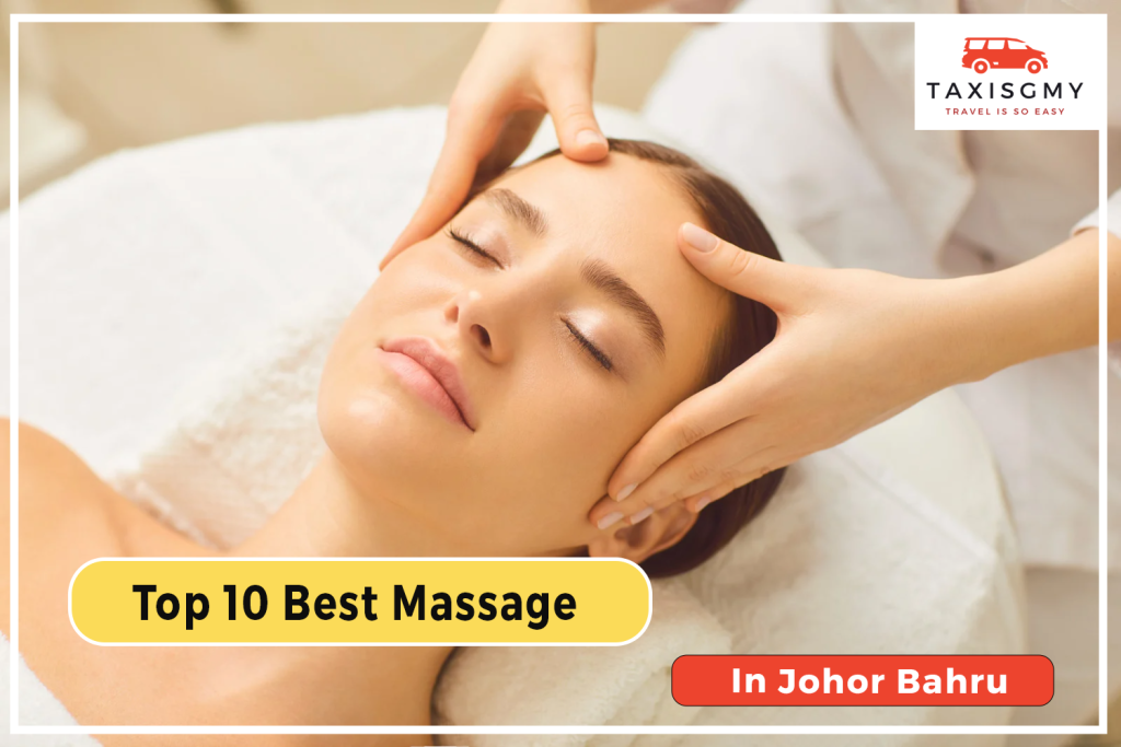 Top 10 Best Massage in JB 4 Top 10 Best Massage in JB