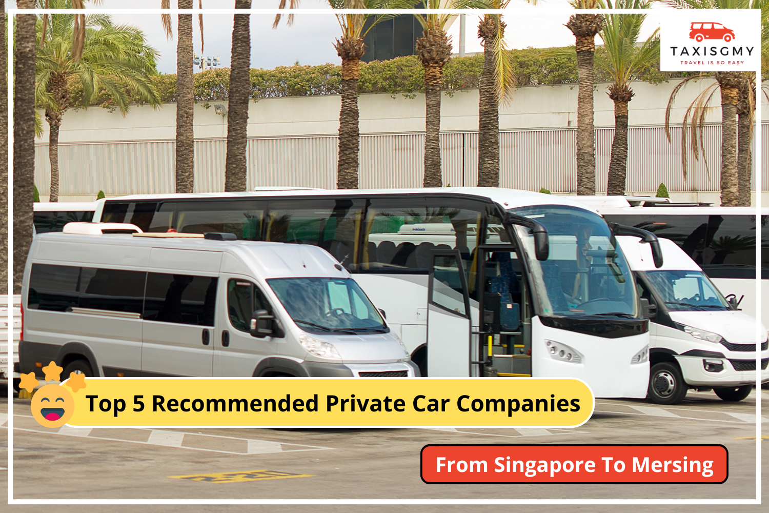 Top 5 Recommended Private Car Companies From Singapore To Mersing