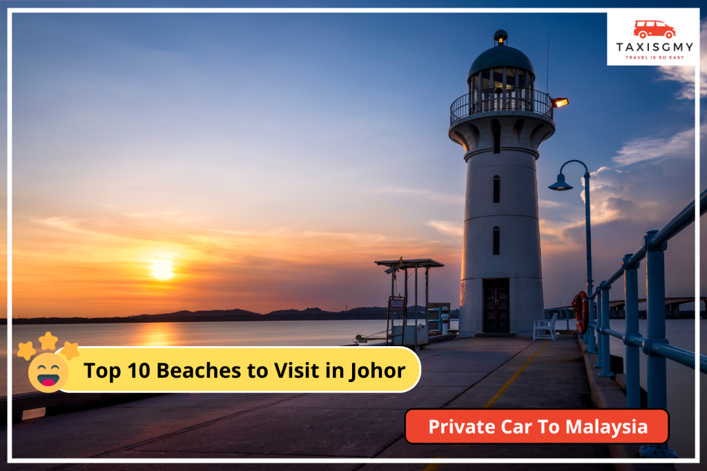 Top 10 Beaches to Visit in Johor
