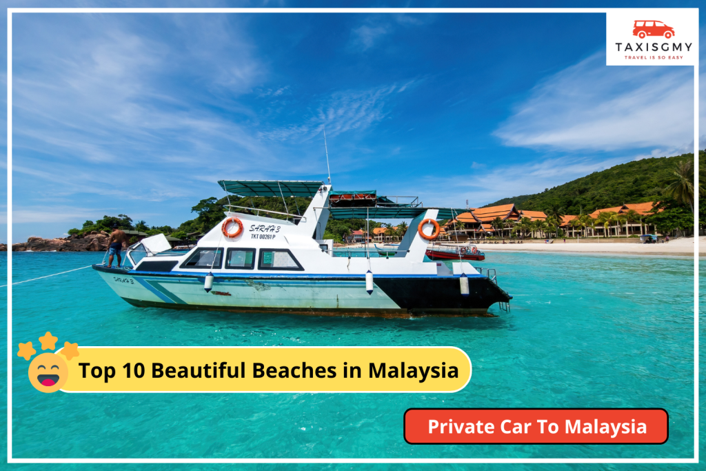 Top 10 Most Beautiful Beaches in Malaysia