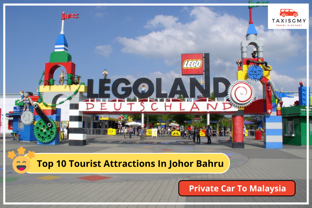 Top 10 Tourist Attractions In Johor Bahru